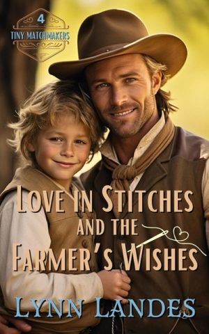 Book cover for Lynn Landes' book Love in Stitches and the Farmer's Wishes