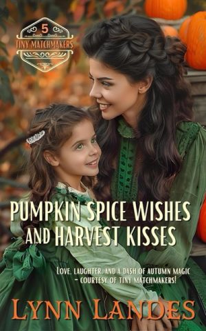 Book cover for Lynn Landes' book Pumpkin Spice Wishes and Harvest Kisses